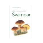 Lilla naturguiden: Svampar