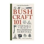 Bushcraft 101 - A field guide