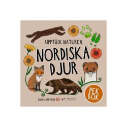 Upptäck Naturen Nordiska Djur - Pekbok