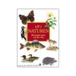 Ut i naturen : 600 svenska växter och djur i färg