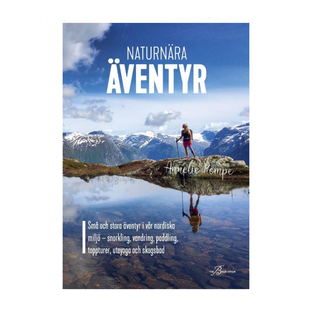 Naturnära äventyr: Små och stora äventyr i vår nordiska miljö