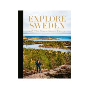 Explore Sweden: With HRH princess Victoria