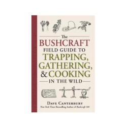 The Bushcraft Field Guide to Trapping, Gathering and Cooking in the Wild