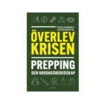 Överlev krisen : prepping och vardagsberedskap