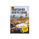 Nya friluftsliv och äventyr i Sverige